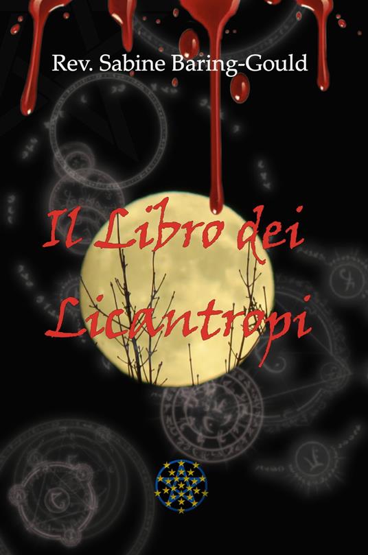 Il Libro dei Licantropi - Rev. Marco Lupi Speranza,Rev. Sabine Baring-Gould - ebook