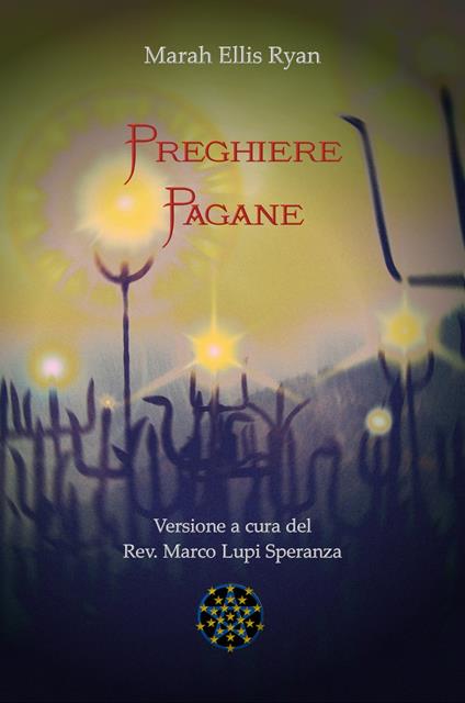 Preghiere pagane - Marah Ellis Ryan,Rev. Marco Lupi Speranza - ebook