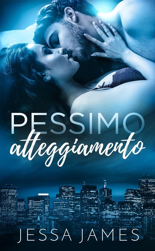 Pessimo atteggiamento - Jessa James - ebook