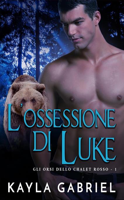 L’ossessione di Luke - Kayla Gabriel - ebook