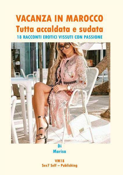 VACANZA IN MAROCCO Tutta accaldata e sudata… - Marisa - ebook