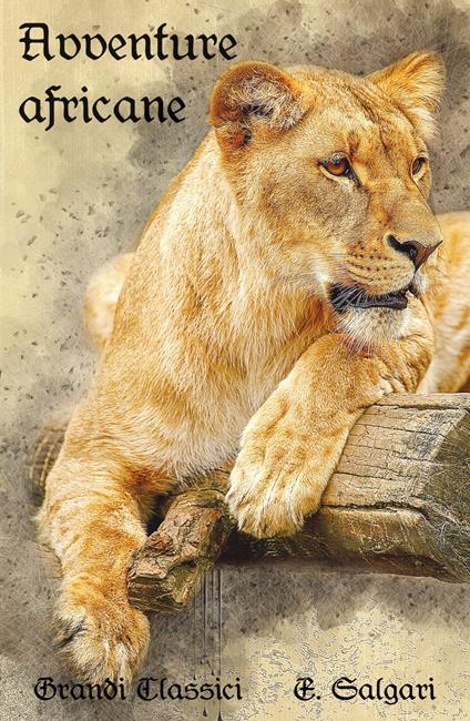 Avventure africane - grandi Classici,Emilio Salgari - ebook