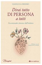 Dirai tutto di persona a tutti