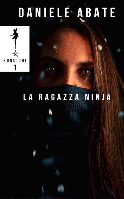 La Ragazza Ninja - Daniele Abate - ebook