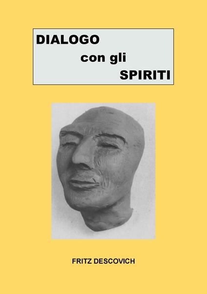 Dialogo con gli Spiriti - Fritz Descovich - ebook
