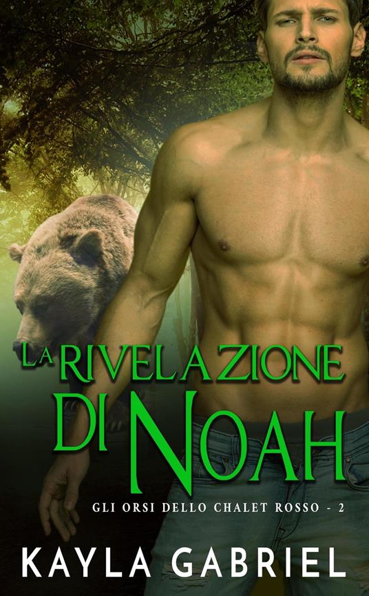 La rivelazione di Noah - Kayla Gabriel - ebook