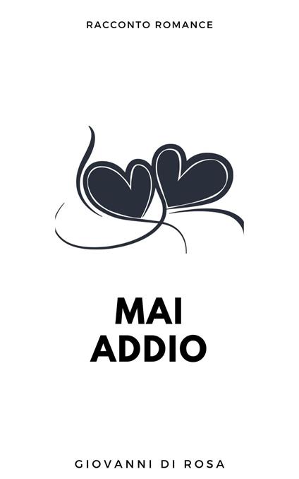 Mai Addio - Giovanni Di Rosa - ebook