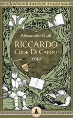 Riccardo Cuor di Cardo vol. 1 - La lancia di Re Belfardone