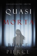 Quasi morta (La ragazza alla pari — Libro Tre)