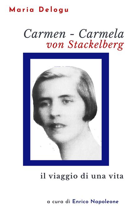 Carmen Carmela von Stackelberg - Maria Delogu,Enrico Napoleone - ebook