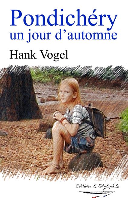 Pondiche´ry, un jour d'automne - Hank Vogel - ebook
