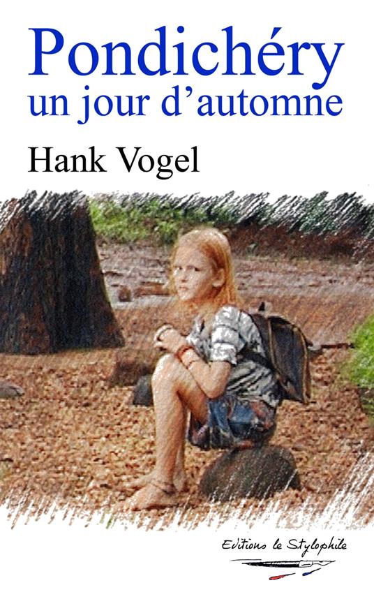 Pondiche´ry, un jour d'automne - Hank Vogel - ebook