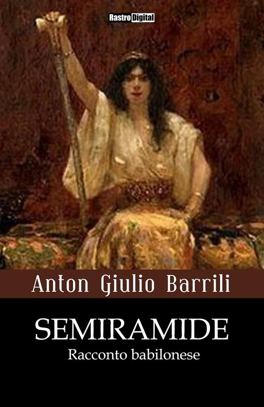 Semiramide - Anton Giulio Barrili - ebook