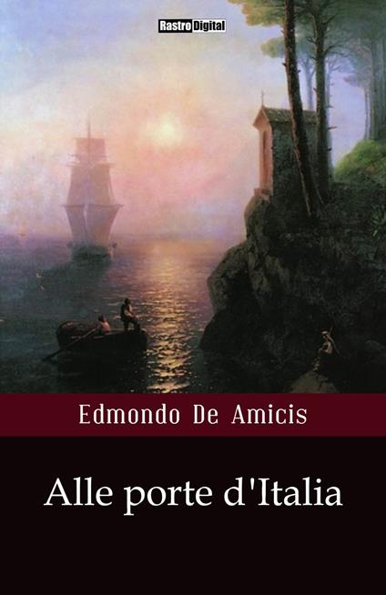 Alle porte d'Italia - Edmondo De Amicis - ebook