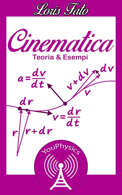 Cinematica: Teoria & Esempi - Loris Fato - ebook