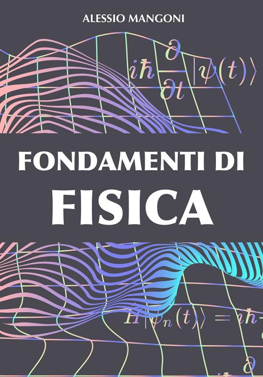 Fondamenti di fisica - Alessio Mangoni - ebook