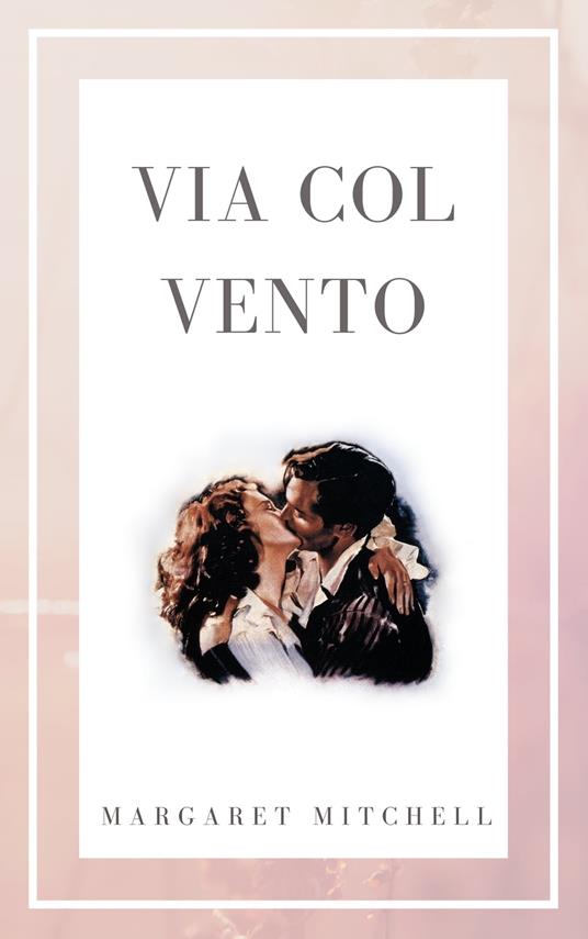 Via col vento - Margaret Mitchell - ebook