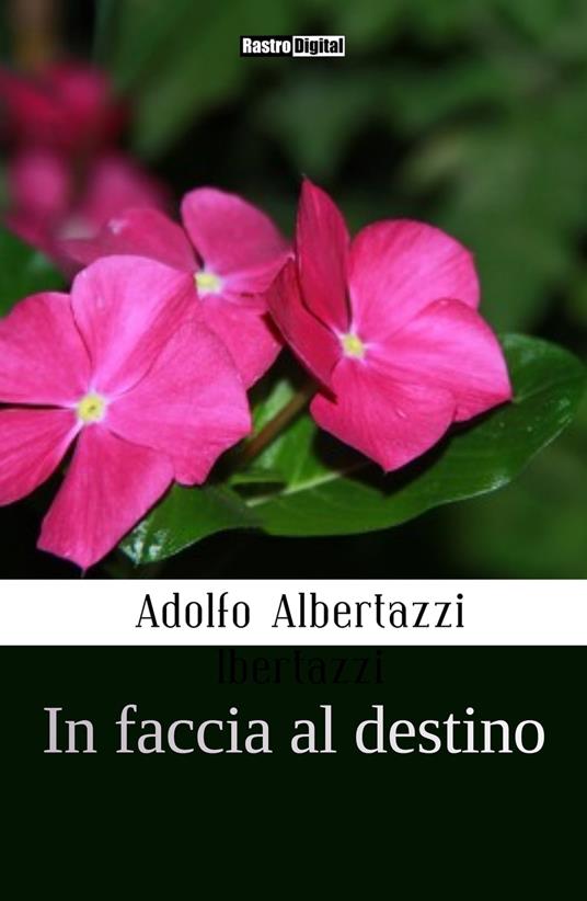 In faccia al destino - Adolfo Albertazzi - ebook