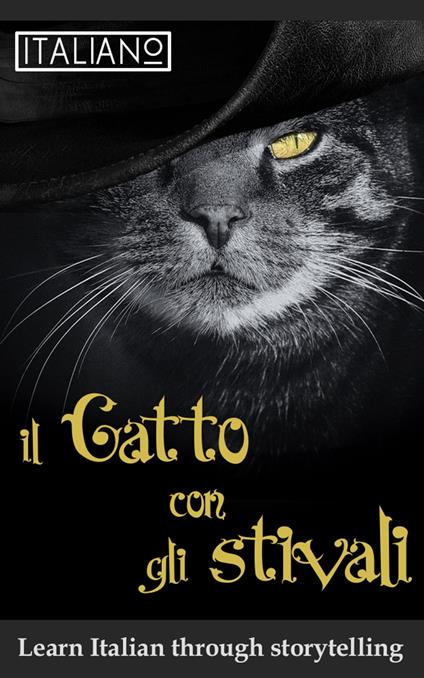 Learn Italian with Short Stories: Il Gatto con gli Stivali (ItalianOnline) - Italian Online - ebook