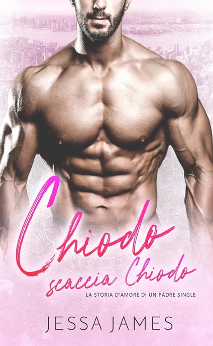 Chiodo scaccia Chiodo - Jessa James - ebook