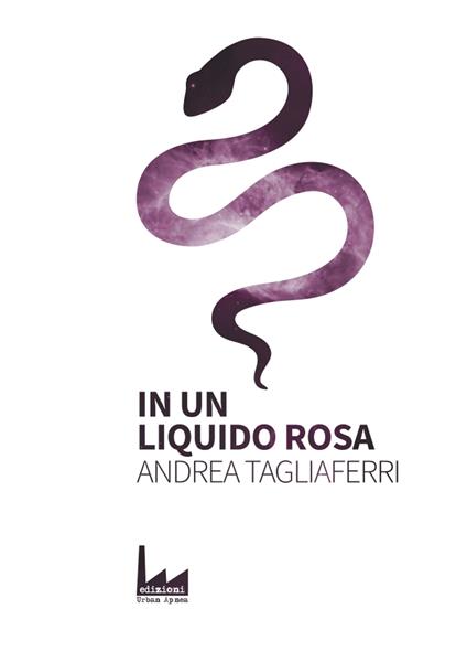 Il Un Liquido Rosa - Andrea Tagliaferri - ebook
