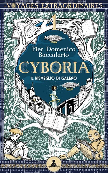Cyboria 1 - Il risveglio di Galeno - Pierdomenico Baccalario,Peppo Bianchessi - ebook