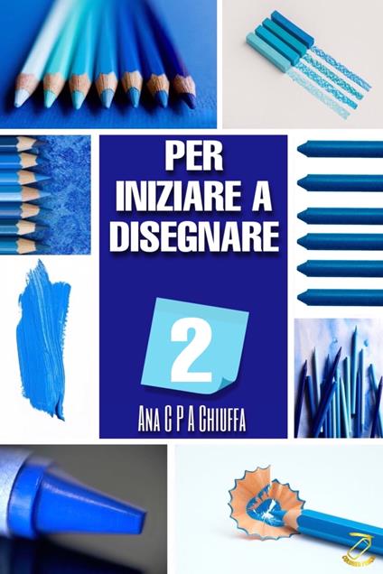 PER INIZIARE A DISEGNARE 2 - Colored Pencil - ebook
