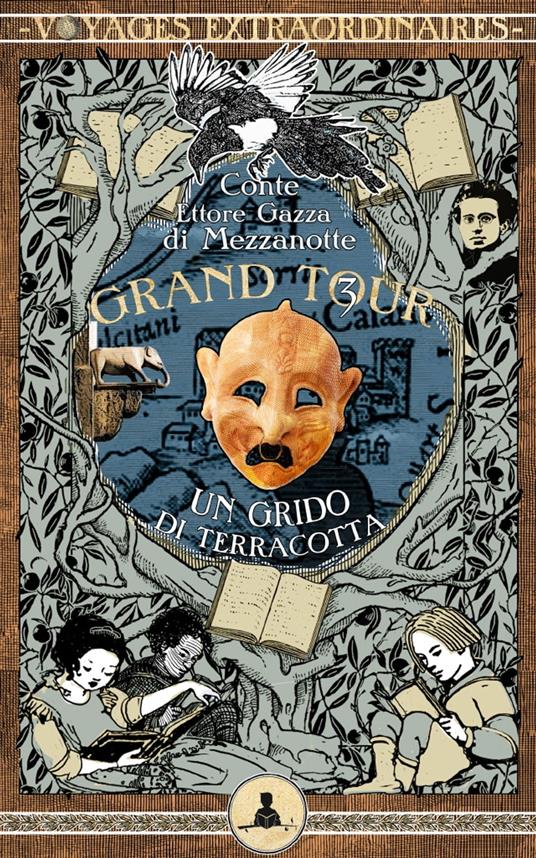 Grand Tour vol. 3 - Un grido di terracotta - Pierdomenico Baccalario,Peppo Bianchessi,Conte Ettore Gazza di Mezzanotte - ebook