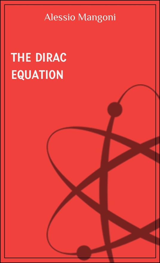 The Dirac equation - Alessio Mangoni - ebook