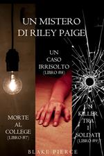 Bundle dei Misteri di Riley Paige: Morte al college (#7), Un caso irrisolto (#8) e Un killer tra i soldati (#9)