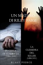 Bundle dei Misteri di Riley Paige: In cerca di vendetta (#10) e La clessidra del killer (#11)