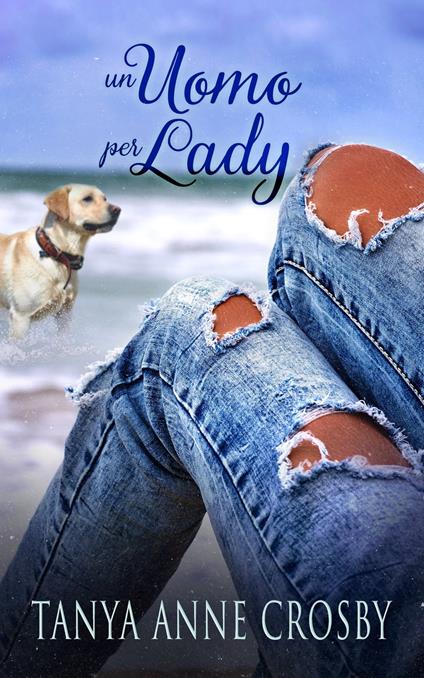 Un Uomo per Lady - Tanya anne Crosby - ebook