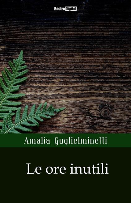 Le ore inutili - Amalia Guglielminetti - ebook