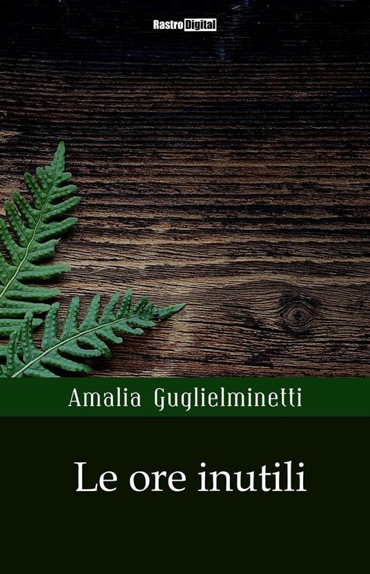 Le ore inutili - Amalia Guglielminetti - ebook