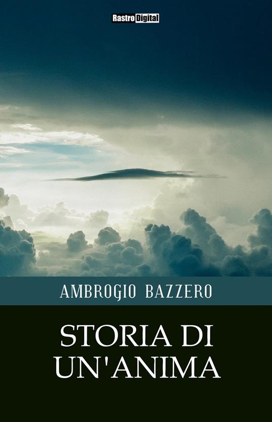 Storia di un'anima - Ambrogio Bazzero - ebook