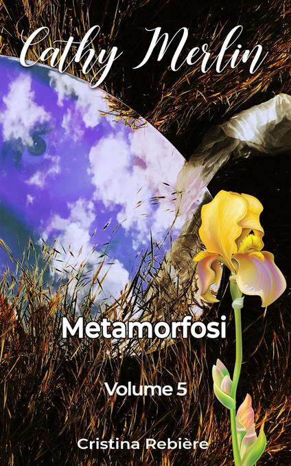 Cathy Merlin 5 - Metamorfosi - Cristina Rebiere - ebook