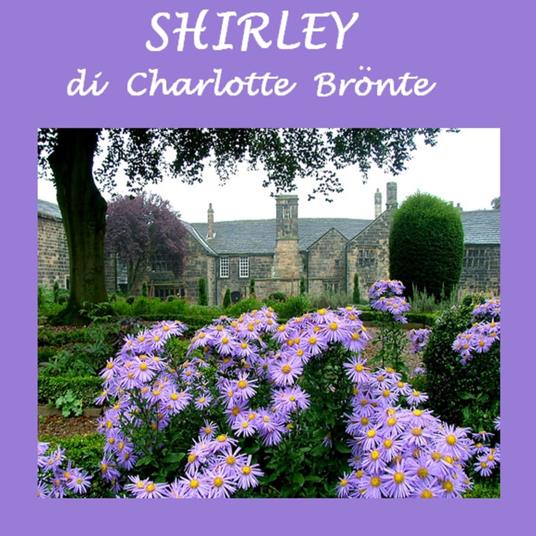 Shirley - Charlotte Bronte,Silvia Cecchini - ebook