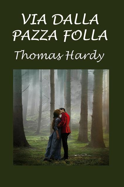 Via dalla pazza folla - Silvia Cecchini,Thomas Hardy - ebook