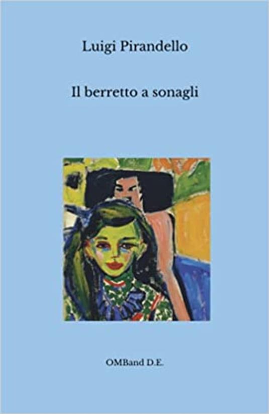Il berretto a sonagli - Luigi Pirandello - ebook