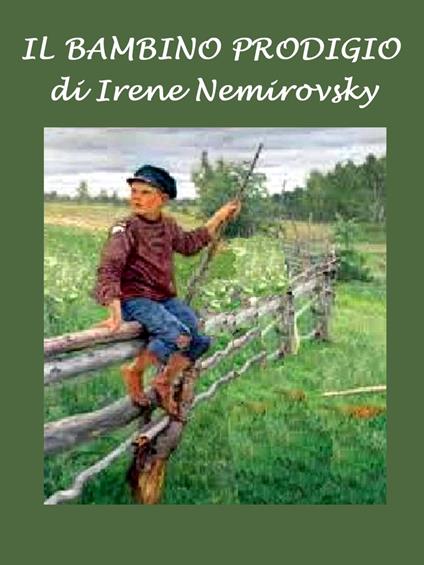 Il bambino prodigio - Silvia Cecchini,Irene Nemirovsky - ebook