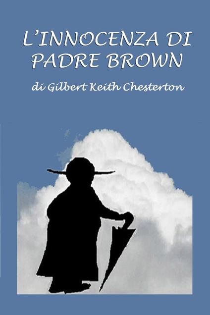 L'innocenza di Padre Brown - Silvia Cecchini,Gilbert Keith Chesterton - ebook