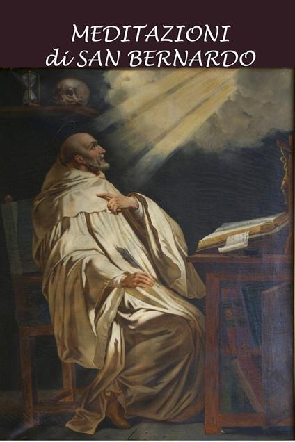 Le meditazioni di San Bernardo - Bernardo San - ebook