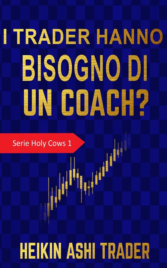 I trader hanno bisogno di un coach? - Heikin Ashi Trader - ebook