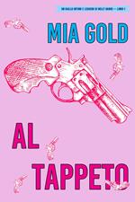 Al tappeto (Un giallo intimo e leggero di Holly Hands – Libro 1)