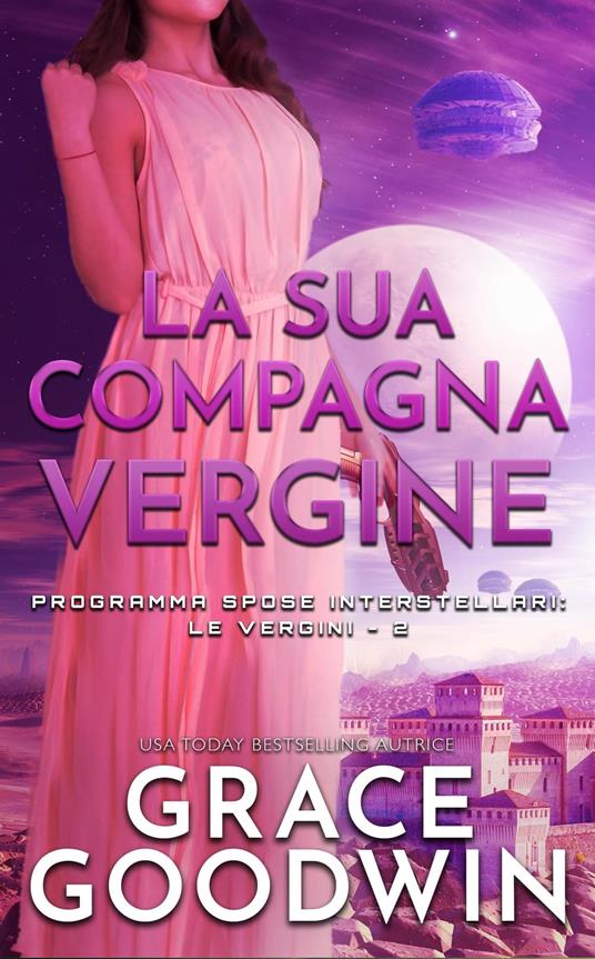 La sua compagna vergine - Grace Goodwin - ebook