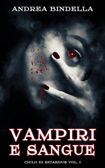 Vampiri e Sangue - Andrea Bindella - ebook