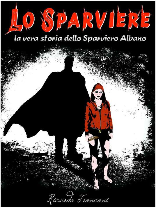 Lo Sparviere - Ricardo Tronconi - ebook