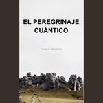 El Peregrinaje Cuántico