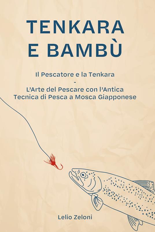 Tenkara e Bambù - Lelio Zeloni - ebook