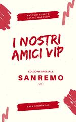 I nostri amici VIP - Edizione Sanremo 2021